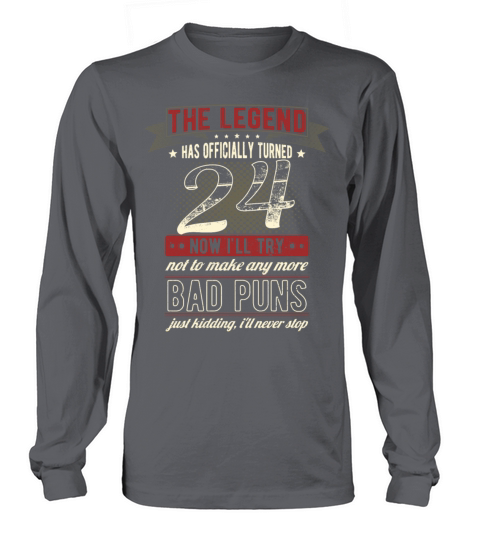 The Legend Officially 24 Years Old 24th Birthday Long sleeved Unisex