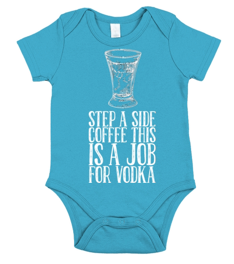 Step A Side Coffee This Is A Job For Vodka Short Sleeve Baby One-Piece