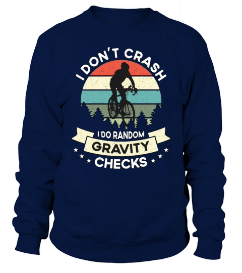 Bicycle I Dont Crash I Do Retro Bicycling Cyclist Sweatshirt Unisex