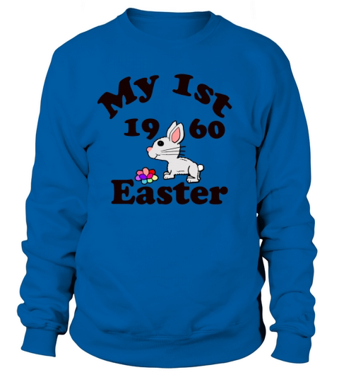 My 1st Easter 1960 Sweatshirt Unisex