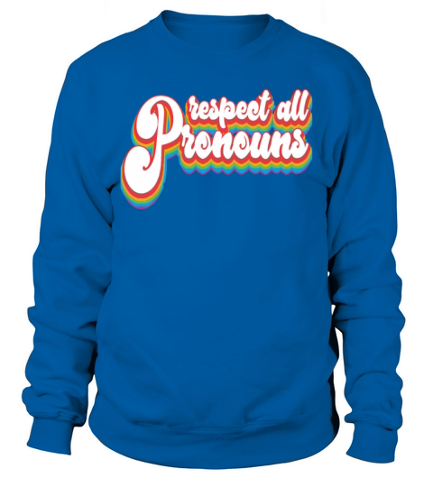 Respect All Pronouns - Pride Month LGBTQ Sweatshirt Unisex