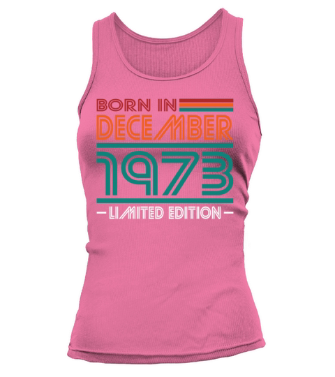 50th birthday december 1973 born in 1973 Tank top Woman