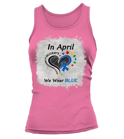 Autism In April We Wear blue Autism Awareness Tank top Woman