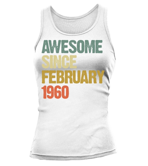 Awesome Since February 1960 - made in 60s Tank top Woman