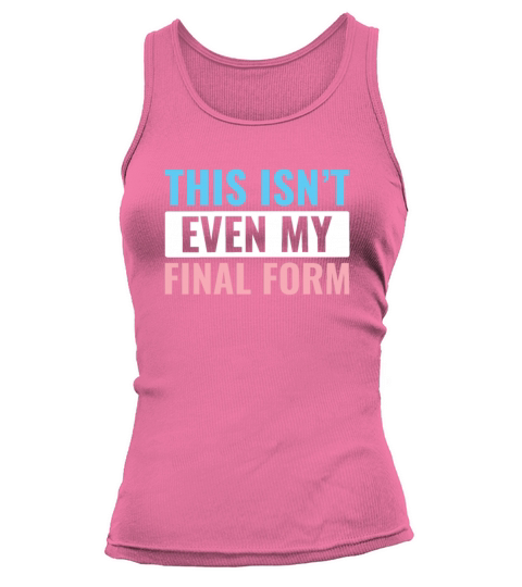 Transgender LGBT Trans This isnt Even My Final Tank top Woman