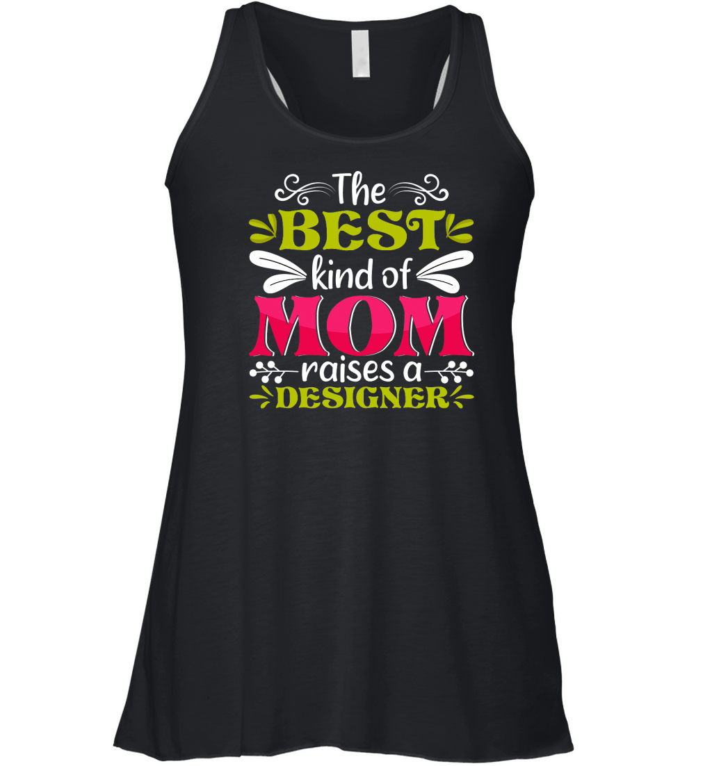 The Best Kind Of Mom Raises A Designer Women's Flowy Tank Top