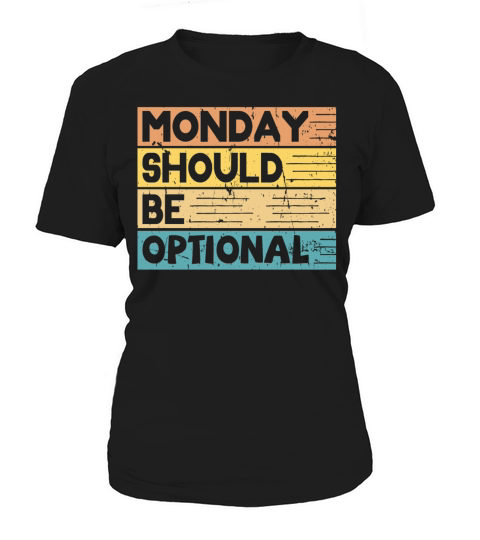 Monday should be optional vintage Women's T-Shirt