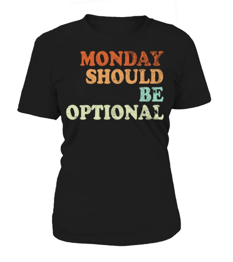 Monday should be optional vintage Women's T-Shirt