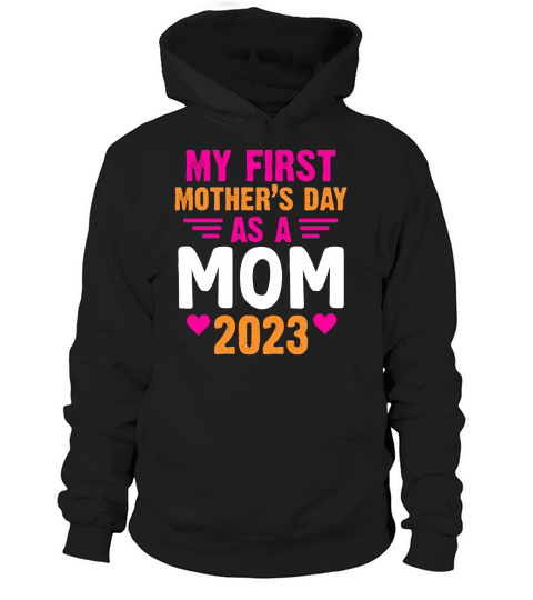 My First Mothers Day As A Mom 2023 Hoodie Unisex