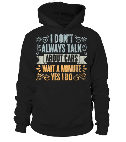 Vintage I Dont Always Talk About Cars For A Car Hoodie Unisex