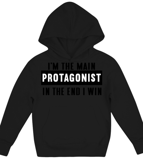 Im the main protagonist in the end I win Kids Hoodie