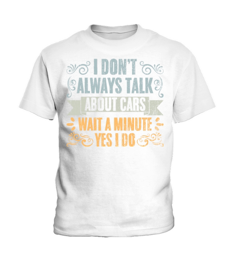 Vintage I Dont Always Talk About Cars For A Car Kids T-Shirt