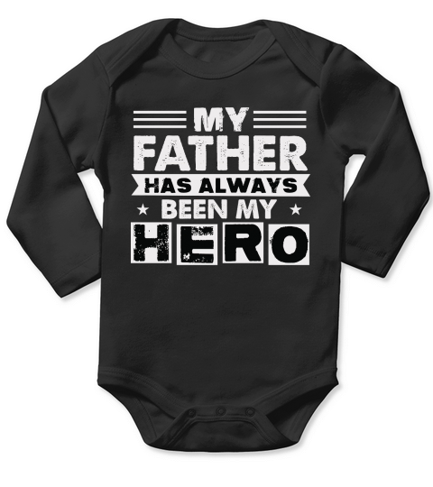 my father has always been my hero Long Sleeve Baby One-Piece