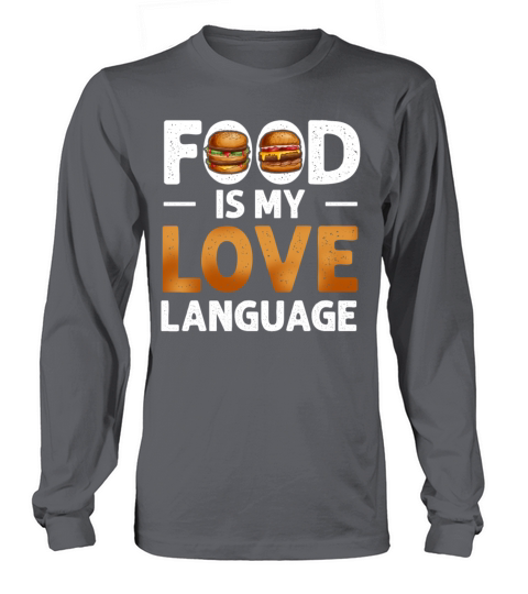 Food Is My Love Language Long sleeved Unisex