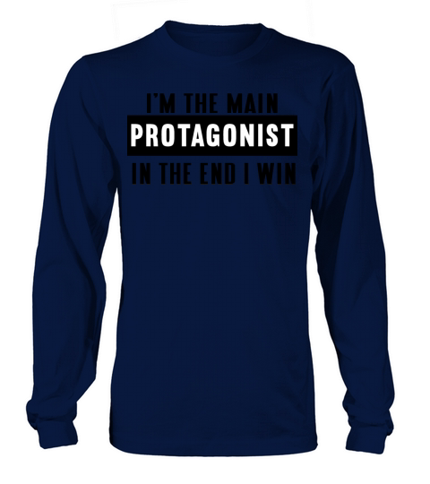 Im the main protagonist in the end I win Long sleeved Unisex