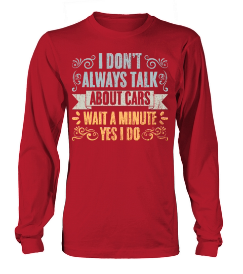 Vintage I Dont Always Talk About Cars For A Car Long sleeved Unisex