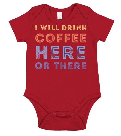 I Will Drink Coffee Here Or There Short Sleeve Baby One-Piece