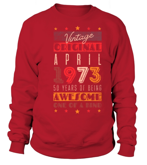 Vintage Original April 1973 - 50 years Sweatshirt Unisex