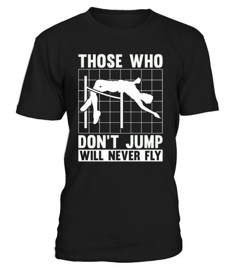 High Jump Those Who Dont Jump Will Pole Vaulting T-Shirt Unisex
