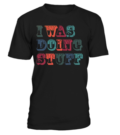 I was doing stuff vintage T-Shirt Unisex