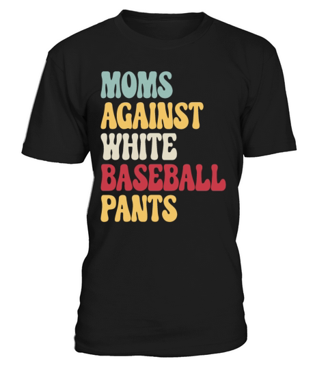 Moms Against White Baseball Pants Vintage T Shirt T-Shirt Unisex