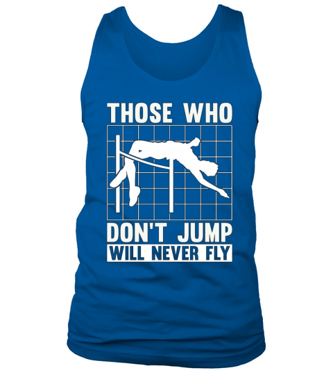 High Jump Those Who Dont Jump Will Pole Vaulting Tank Top Unisex
