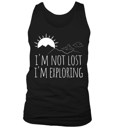 Im Not Lost I m Exploring Tank Top Unisex