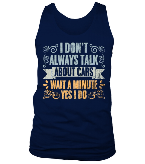 Vintage I Dont Always Talk About Cars For A Car Tank Top Unisex