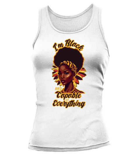 Black And Capable Of Everything Empowering African Tank top Woman