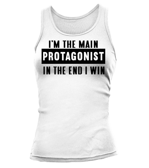 Im the main protagonist in the end I win Tank top Woman