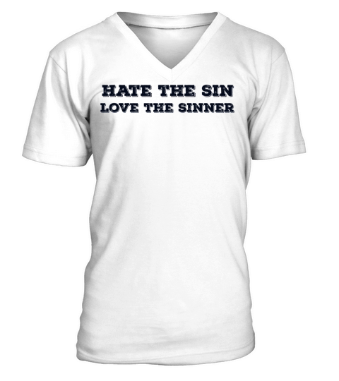 Hate the Sin Love the Sinner V-Neck T-shirt