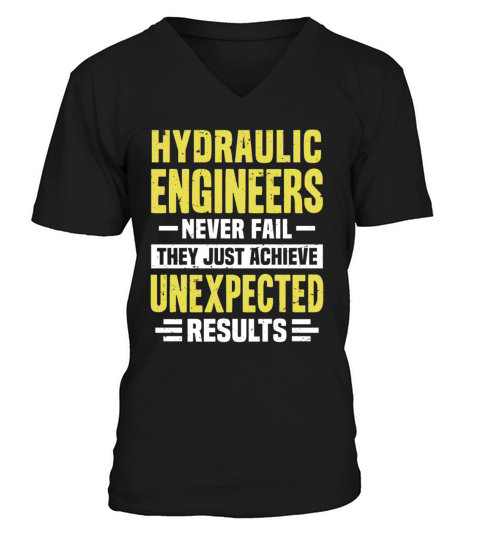 Hydraulic Engineer Engineering Funny Design Never V-Neck T-shirt