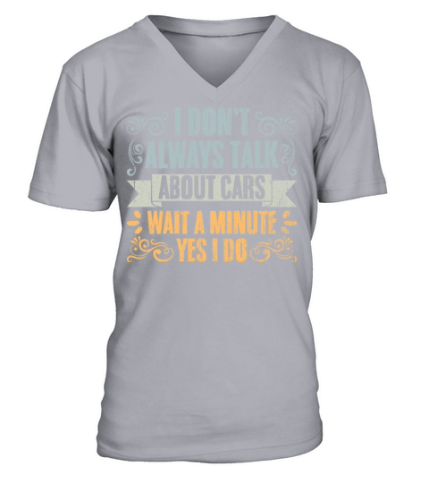 Vintage I Dont Always Talk About Cars For A Car V-Neck T-shirt