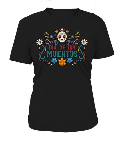Dia De Los Muertos Day Of Dead Mexican Women's T-Shirt