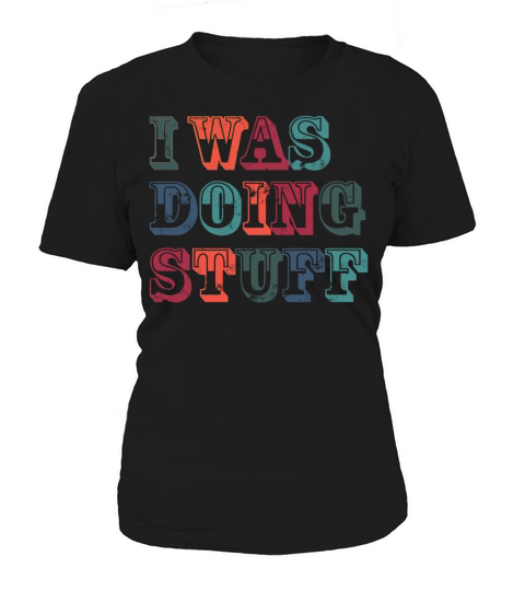 I was doing stuff vintage Women's T-Shirt