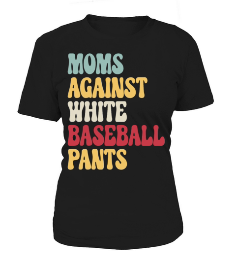 Moms Against White Baseball Pants Vintage T Shirt Women's T-Shirt