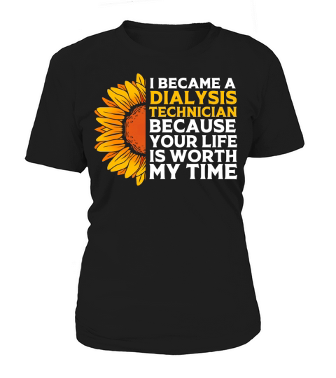 Sunflower Quote Nephrology Dialysis Technician Women's T-Shirt