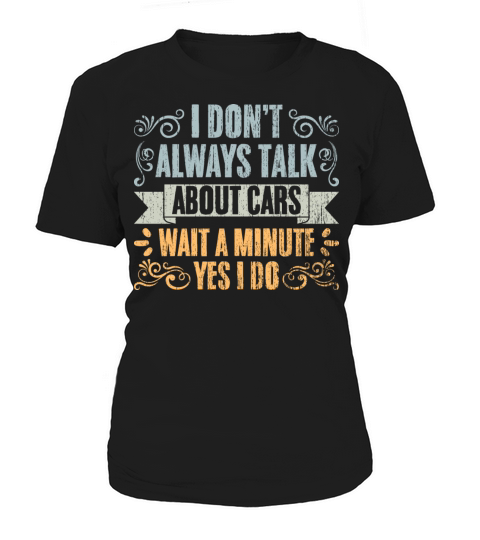 Vintage I Dont Always Talk About Cars For A Car Women's T-Shirt