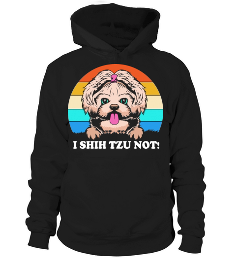 Funny Shitzu Dog Lover I Shih Tzu Not For Men Hoodie Unisex
