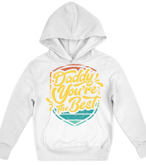 Daddy You Are The Best With Vintage Retro Color Kids Hoodie
