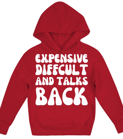 expensive difficult and talks back Mothers Day Mom Kids Hoodie
