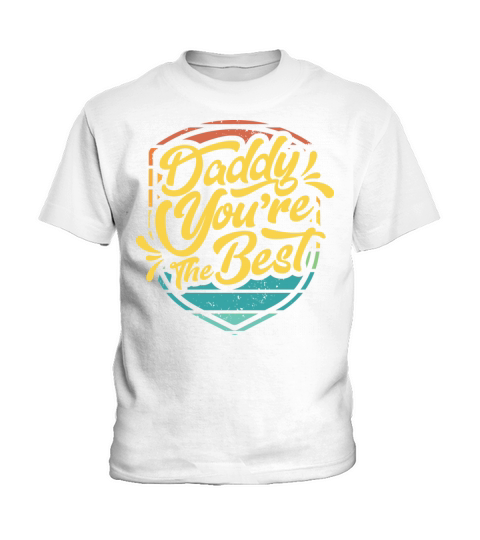 Daddy You Are The Best With Vintage Retro Color Kids T-Shirt