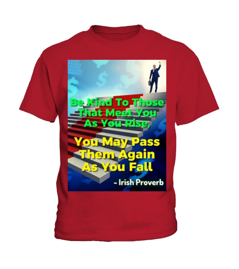 Irish Proverb - Be Kind To Those That Meet You Kids T-Shirt