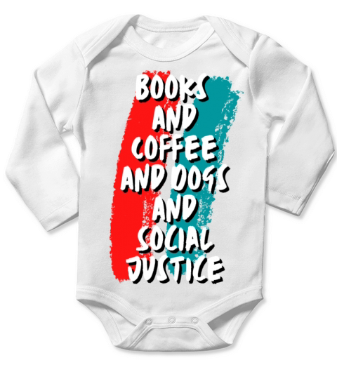 Books And Coffee And Dogs And Social Justice Long Sleeve Baby One-Piece