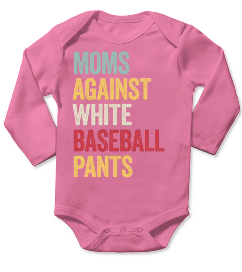 Moms Against White Baseball Pants Vintage T Shirt Long Sleeve Baby One-Piece