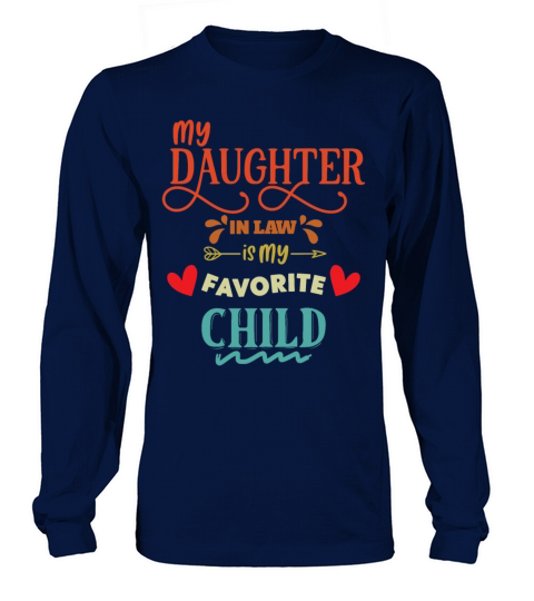 My Daughter In Law Is My Favorite Child Long sleeved Unisex