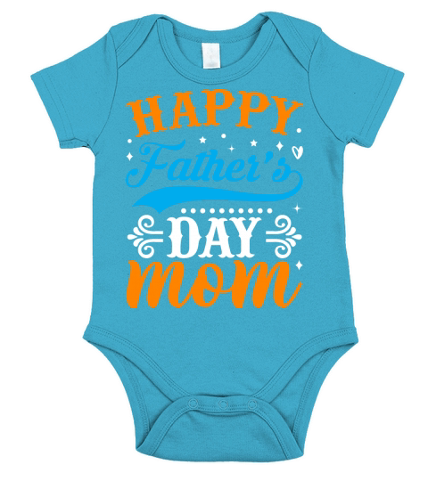 Happy fathers day mom Short Sleeve Baby One-Piece