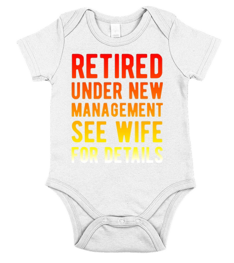 Retired Under New Management See Wife For Details Short Sleeve Baby One-Piece