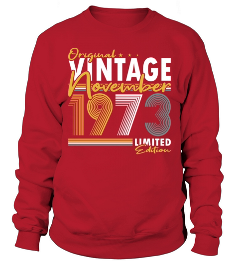 50th birthday november 1973 original 1973 Sweatshirt Unisex
