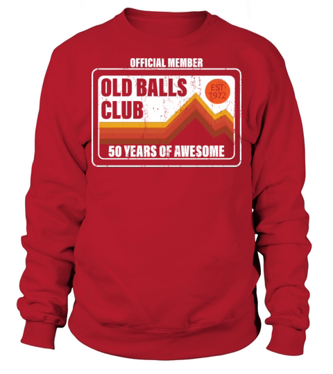 Men s Funny 50th Birthday Old Balls Club 50 Sweatshirt Unisex